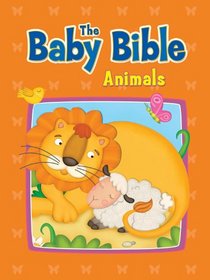 The Baby Bible Animals (The Baby Bible Series)
