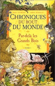 Chroniques du bout du monde, tome 1 : Par delà les Grands Bois