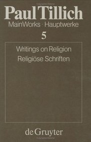 Writings on Religion/ Religiose Schriften (Paul Tillich Main Works/ Hauptwerke 5)