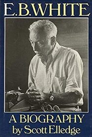 E. B. White, a Biography