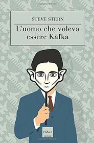 L'uomo che voleva essere Kafka (Italian Edition)