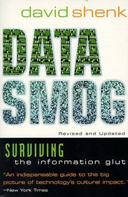 Data Smog : Surviving the Information Glut Revised and Updated Edition