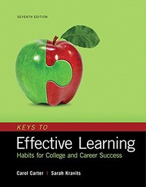 Keys to Effective Learning: Habits for College and Career Success (7th Edition)