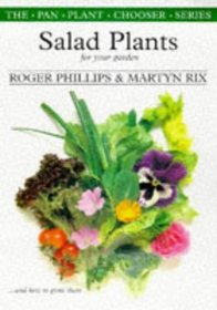 Salad Plants for Your Vegetable Garden (The Pan Plant Chooser Series)