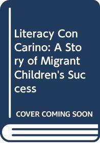Literacy Con Carino: A Story of Migrant Children's Success