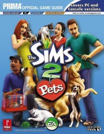 The Sims 2 Pets (Prima Official Game Guide, Covers PC and Console Versions)