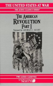 The American Revolution, Part I (The United States at War)