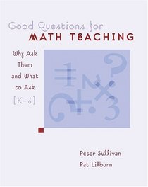 Good Questions for Math Teaching: Why Ask Them and What to Ask
