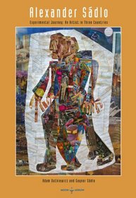 Alexander Sadlo: Experimental Journey: An Artist in Three Countries (English and Czech Edition)