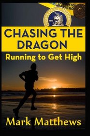 Chasing the Dragon: Running To Get High