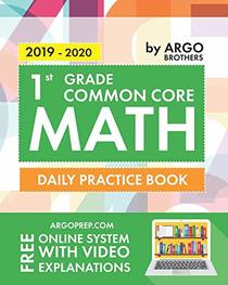 1st Grade Common Core Math: Daily Practice Workbook  | 1000+ Practice Questions and Video Explanations | Argo Brothers