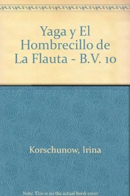 Yaga Y El Hombrecillo De LA Flauta/Yaga and the Little Flute Player (Spanish Edition)