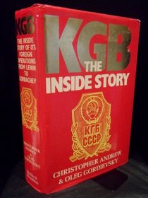 KGB: The Inside Story of Its Foreign Operations from Lenin to Gorbachev