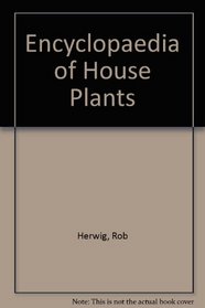 Encyclopaedia of House Plants