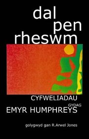 Dal Pen Rheswm: Cyfweliadau Gydag Emyr Humphreys