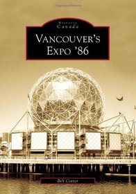 Vancouver's Expo '86 (Historic Canada)