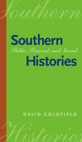 Southern Histories: Public, Personal, and Sacred (Georgia Southern University Jack N. & Addie D. Averitt Lecture Series)