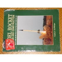 Model Rocket Design and Construction: How to Create and Build Unique and Exciting Model Rockets That Work