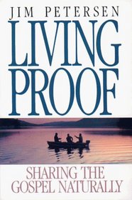 Living Proof: Sharing the Gospel Naturally