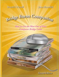 Bridge Baron Companion - How to Get the Most Out of Your Computer Bridge Game