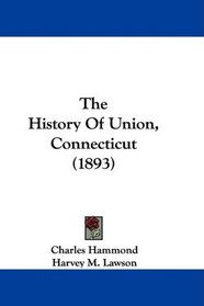 The History Of Union, Connecticut (1893)