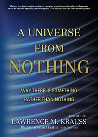 A Universe from Nothing: Why There Is Something Rather Than Nothing (Library Edition)