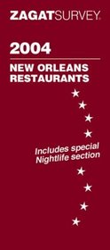Zagatsurvey 2004 New Orleans Restaurants & Nightlife (Zagatsurvey: New Orleans Restaurants)