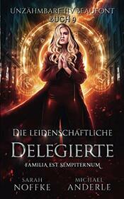 Die leidenschaftliche Delegierte (Unzhmbare Liv Beaufont) (German Edition)