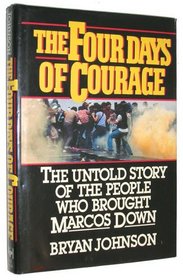 The Four Days of Courage: The Untold Story of the People Who Brought Marcos Down