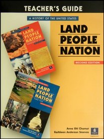 Land People Nation, Second Edition, Teacher's Giude (Land People Nation, A History of the United States)