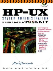 Hp-Ux System Administration Handbook and Toolkit (Hewlett-Packard Professional Books)