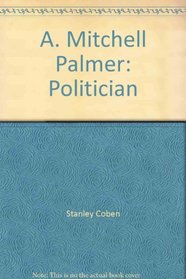 Mitchell Palmer: Politician