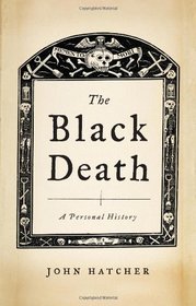 The Black Death: An Intimate History