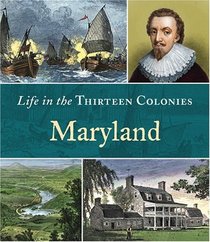 Maryland (Life in the Thirteen Colonies)