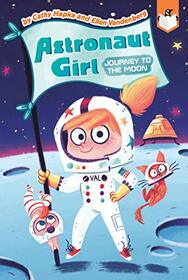 Journey to the Moon (Astronaut Girl, Bk 1)