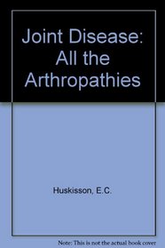 Joint Disease: All the Arthropathies