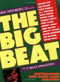 The Big Beat: Conversations With Rock's Great Drummers