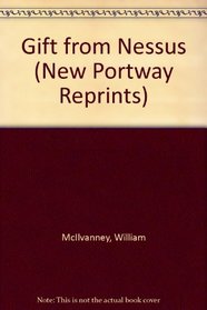 Gift from Nessus (New Portway Reprints)