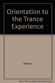 Orientation To The Trance Experience