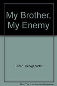 My Brother, My Enemy