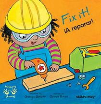 Fix It!/A Reparar (Helping Hands (Bilingual)) (English and Spanish Edition)