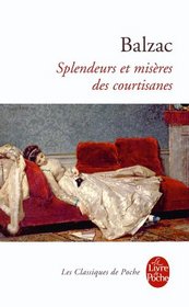 Splendeurs Et Miseres Des Courtisanes (Ldp Classiques) (French Edition)