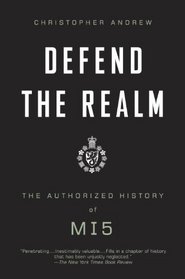 Defend the Realm: The Authorized History of MI5 (Vintage)