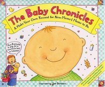 The Baby Chronicles : A Make Your Own Record for New Moms and Moms-To-Be