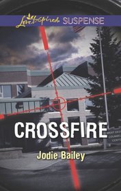 Crossfire (Love Inspired Suspense, No 374)