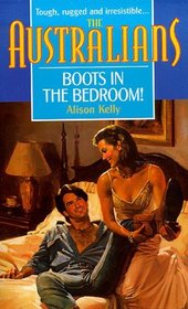 Boots in the Bedroom! (Australians, Bk 9)