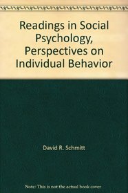 Readings in Social Psychology, Perspectives on Individual Behavior