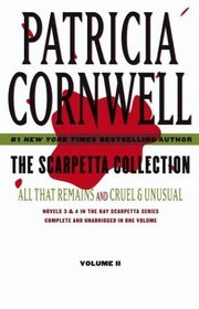 Scarpetta Collection Volume II  All That Remains / Cruel  Unusual (Kay Scarpetta, Bk 3 & 4)