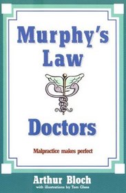 Murphy's Law: Doctors : Malpractice Makes Perfect