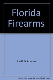 Florida Firearms: Law, Use & Ownership